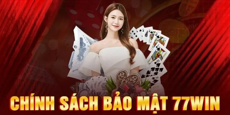 Giới thiệu đôi nét về chính sách bảo mật 77win Giới thiệu đôi nét về chính sách bảo mật 77win