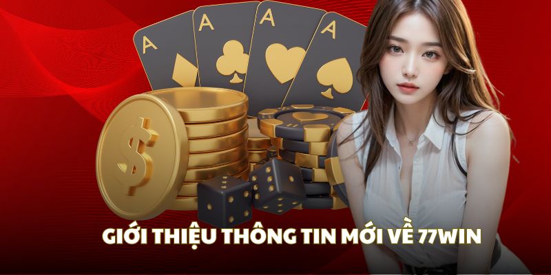 Những thông tin cơ bản nhất khi giới thiệu 77Win Những thông tin cơ bản nhất khi giới thiệu 77Win